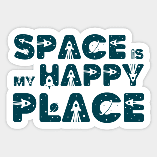 Space Is My Happy Place - Space Lovers Gift Sticker